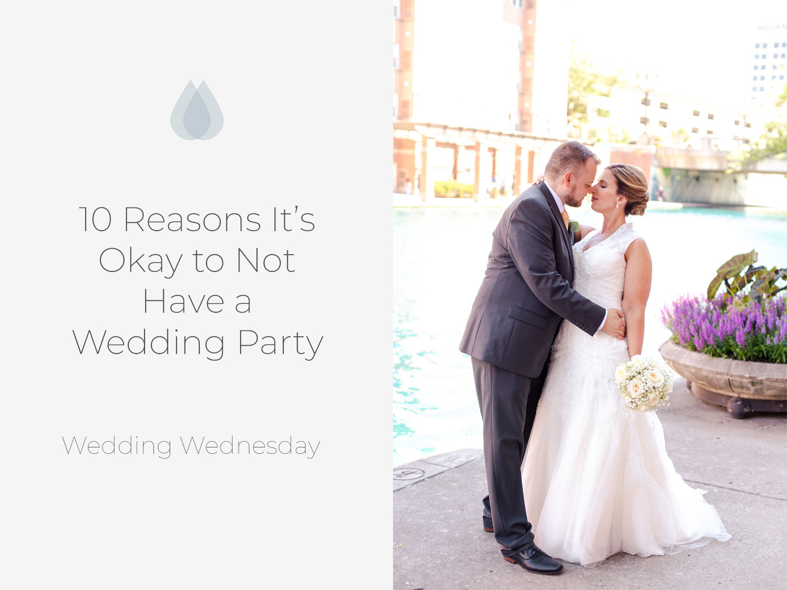 10 Reasons it's Okay to Not Have a Wedding Party